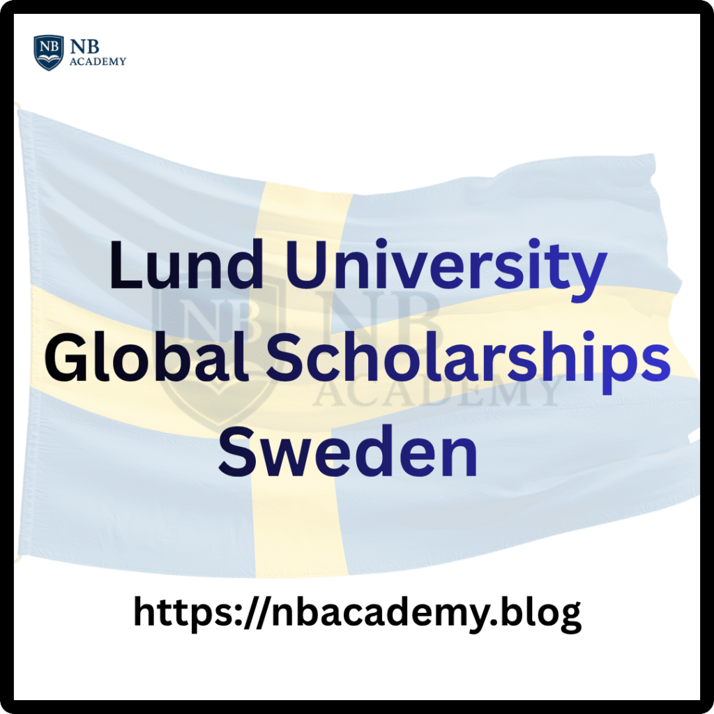 Lund University Global Scholarship Sweden 2026 Complete Guide